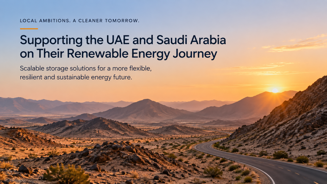 Renewable energy and energy storage supporting a resilient energy future in the UAE and Saudi Arabia Renewable energy and energy storage supporting a resilient energy future in the UAE and Saudi Arabia